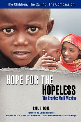 Hope for the Hopeless: The Charles Mulli Mission - Boge, Paul H, and Rowlands, David (Foreword by)