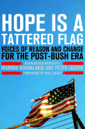 Hope Is a Tattered Flag: Voices of Reason and Change for the Post-Bush Era