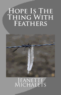 Hope Is the Thing with Feathers