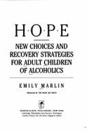 Hope: New Choices and Recovery Strategies for Adult Children of Alcoholics - Marlin, Emily