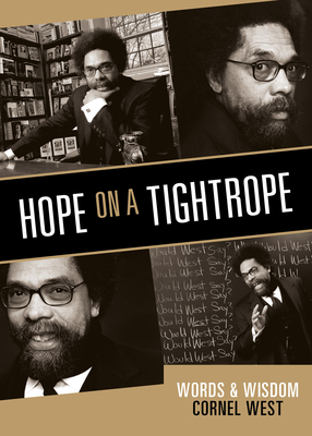 Hope on a Tightrope: Words and Wisdom - West, Cornel
