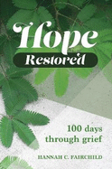 Hope Restored: 100 Days Through Grief