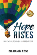 Hope Rises: Make Your Life, Love & Leadership Soar