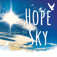 Hope Sky Scripture Art Book: Uplifting Scriptures about Hope