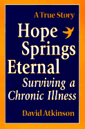 Hope Springs Eternal: Surviving a Chronic Illness