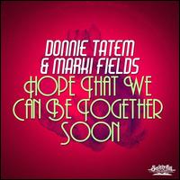 Hope That We Can Be Together Soon - Tatem, Donnie/Fields, Marki