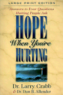 Hope When You're Hurting: Answers to Four Questions Hurting People Ask - Crabb, Larry, Dr., and Crabb, Lawrence J, and Allender, Dan B, Dr.