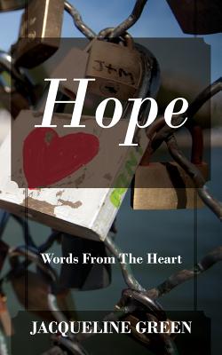 Hope: Words from the Heart - Green, Jacqueline, MS, RN, Apn