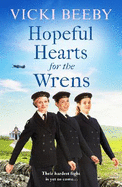 Hopeful Hearts for the Wrens: A moving and uplifting WW2 wartime saga