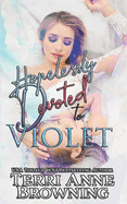Hopelessly Devoted to Violet: Hopelessly Devoted Novella