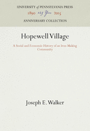 Hopewell Village: A Social and Economic History of an Iron-Making Community