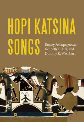 Hopi Katsina Songs - Sekaquaptewa, Emory, and Hill, Kenneth C., and Washburn, Dorothy K.