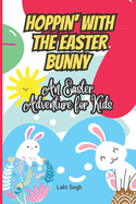 Hoppin' with the Easter Bunny: An Easter Adventure for Kids