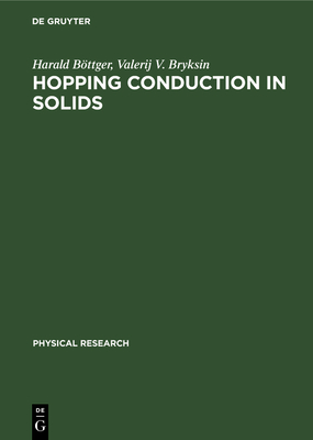 Hopping Conduction in Solids - Bttger, Harald, and Bryksin, Valerij V