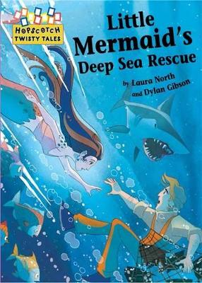 Hopscotch: Twisty Tales: Little Mermaid's Deep Sea Rescue - North, Laura