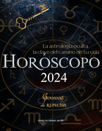 Horscopo 2024: La astrologa oculta la clave del camino de tu vida