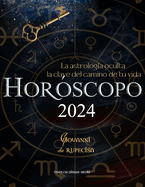 Hor?scopo 2024: La astrolog?a oculta la clave del camino de tu vida