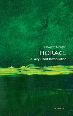 Horace: A Very Short Introduction - Morgan, Llewelyn
