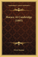 Horace At Cambridge (1895)