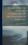 Horace In The English Literature Of The Eighteenth Century