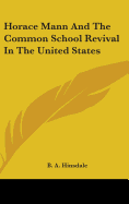 Horace Mann And The Common School Revival In The United States