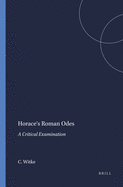 Horace's Roman Odes: A Critical Examination