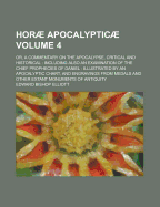 Horae Apocalypticae; Or, a Commentary on the Apocalypse, Critical and Historical; Including Also an Examination of the Chief Prophecies of Daniel; Volume 4