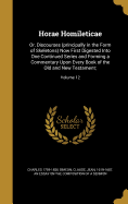 Horae Homileticae: Or, Discourses (principally in the Form of Skeletons) Now First Digested Into One Continued Series and Forming a Commentary Upon Every Book of the Old and New Testament;; Volume 12