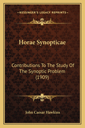 Horae Synopticae: Contributions to the Study of the Synoptic Problem (1909)