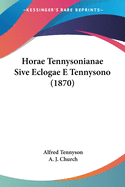 Horae Tennysonianae Sive Eclogae E Tennysono (1870)