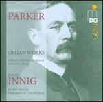 Horatio Parker: Organ Works