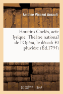 Horatius Cocls, Acte Lyrique. Thtre National de l'Opra, Le Dcadi 30 Pluvise