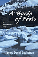 Horde of Fools - Buchanan, James David