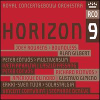 Horizon 9 - Iveta Apkalna (organ); Lszl Fassang (organ); Vincent Cortvrint (piccolo); Royal Concertgebouw Orchestra