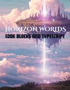 Horizon Worlds: Code Blocks and Typescript