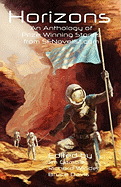 Horizons an Anthology of Prize Winning Stories from Sfnovelist.com