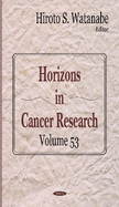 Horizons in Cancer Research: Volume 53