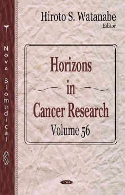 Horizons in Cancer Research: Volume 56 - Watanabe, Hiroto S (Editor)