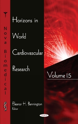 Horizons in World Cardiovascular Research: Volume 15 - Bennington, Eleanor H. (Editor)