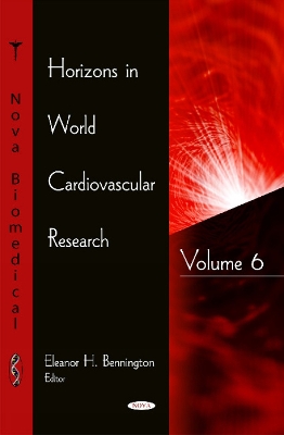 Horizons in World Cardiovascular Research. Volume 6 - Bennington, Eleanor H (Editor)