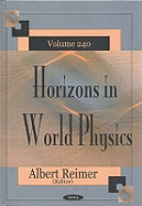 Horizons in World Physics, Volume 240