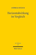 Horizontalwirkung Im Vergleich: Ein Pladoyer Fur Die Geltung Der Grundrechte Zwischen Privaten