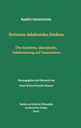 Horizonte dekolonialen Denkens: ber Rassismus, Islamophobie, Dekolonisierung und Transmoderne