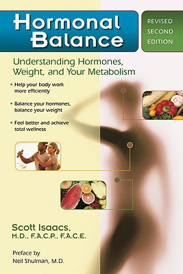 Hormonal Balance: Understanding Hormones, Weight, and Your Metabolism - Isaacs, Scott, MD, Facp