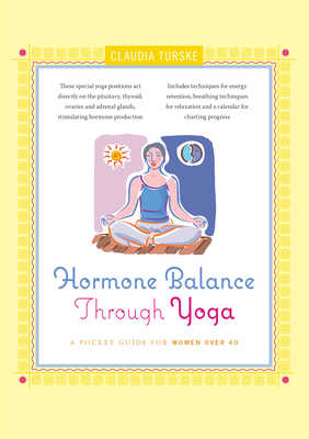 Hormone Balance Through Yoga: A Pocket Guide for Women Over 40 - Turske, Claudia