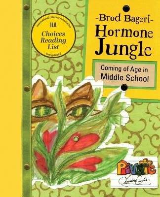 Hormone Jungle: Coming of Age in Middle School - Bagert, Brod