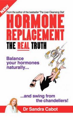 Hormone Replacement - The Real Truth - Cabot, Sandra