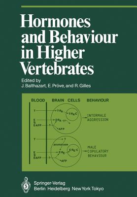 Hormones and Behaviour in Higher Vertebrates - Balthazart, J (Editor), and Prve, E (Editor), and Gilles, R (Editor)