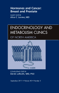 Hormones and Cancer: Breast and Prostate, an Issue of Endocrinology and Metabolism Clinics of North America: Volume 40-3