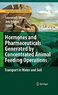 Hormones and Pharmaceuticals Generated by Concentrated Animal Feeding Operations: Transport in Water and Soil